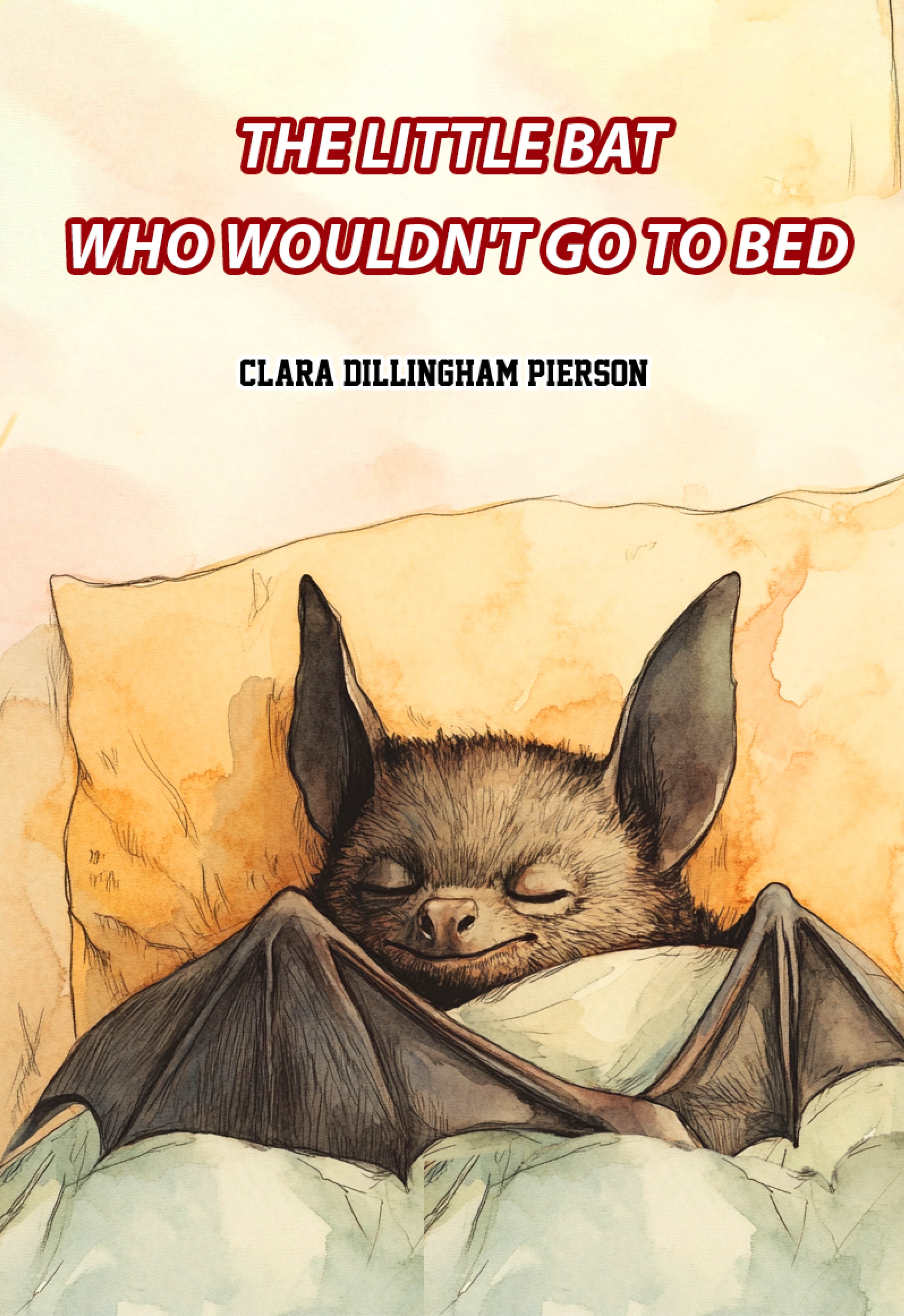 The Little Bat Who Wouldn't Go to Bed