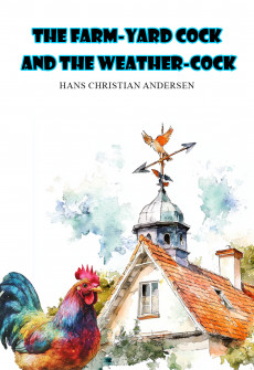 Book cover for The Farm-yard Cock and the Weather-Cock
