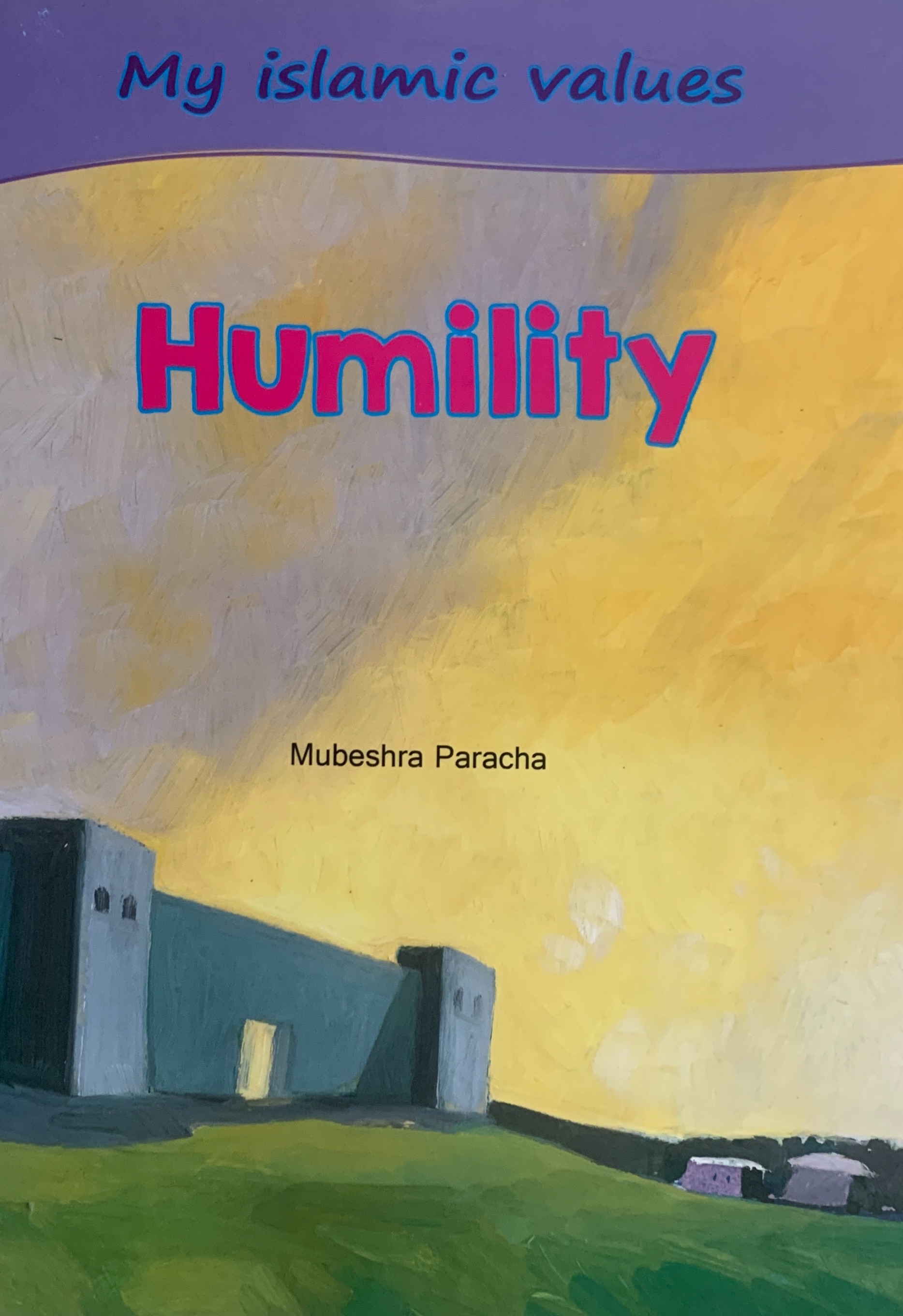 HUMILITY : MY ISLAMIC VALUES